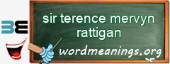 WordMeaning blackboard for sir terence mervyn rattigan